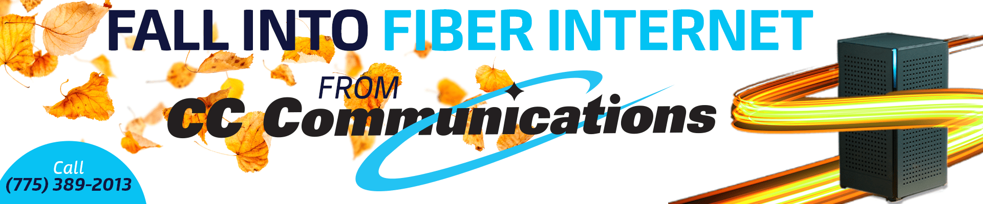 Fall into Fiber Internet from CC Communications.